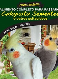 Calopsita Sementes e Outros Psitacídeos - Linha Cantador - Raposo Nutrição