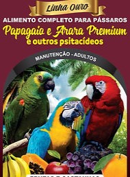 Papagaio e Arara Premium e Outros Psitacídeos - Linha Ouro - Raposo Nutrição